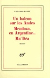Eduardo Manet - Un Balcon sur les Andes. Mendoza, en Argentine. Ma'Dea - Théâtre.
