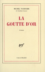 Michel Tournier - La Goutte d'or.