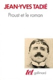 Jean-Yves Tadié - Proust Et Le Roman. Essai Sur Les Formes Et Techniques Du Roman Dans "A La Recherche Du Temps Perdu".
