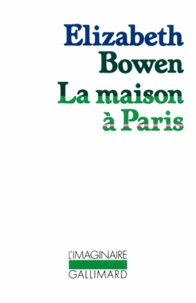 Elizabeth Bowen - La maison à Paris.