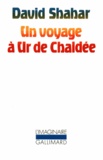 David Shahar - UN VOYAGE A UR DE CHALDEE.