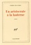 Pierre Moustiers - Les aristocrates à la lanterne.