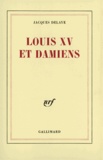 Jacques Delaye - Louis XV et Damiens.