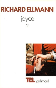 Richard Ellmann - James Joyce - Tome 2.
