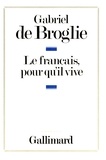 Gabriel de Broglie - Le français, pour qu'il vive.