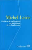 Michel Leiris - Contact de civilisations en Martinique et en Guadeloupe.