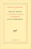 Michel Mohrt et Jean d' Ormesson - Discours de réception de Michel Mohrt à l'Académie française et réponse de Jean d'Ormesson - [27 février 1986.