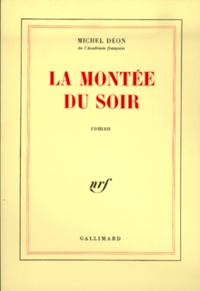 Michel Déon - La Montée du soir.