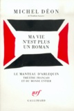 Michel Déon - Ma vie n'est plus un roman.