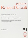  Collectifs - Cahiers Renaud-Barrault N° 114 : Interpréter Richard III.