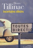 Denis Tillinac - Incertains désirs.