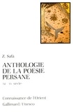 Z Safâ - Anthologie de la poésie persane, XIème-XXème siècle.