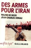 Jean-François Deniau et  Bock - Des Armes Pour L'Iran.