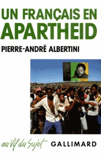 Pierre-André Albertini - Un français en apartheid.