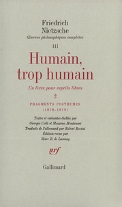 Friedrich Nietzsche - Oeuvres philosophiques complètes - Tome 3, Fragments posthumes (1878-1879) Humain, trop humain Tome 2.