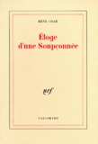 René Char - Eloge D'Une Soupconnee.