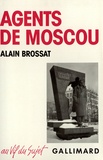 Alain Brossat - Agents De Moscou.
