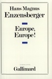 Hans Magnus Enzensberger - Europe, Europe !.