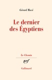 Gérard Macé - Le dernier des Egyptiens.