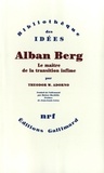Theodor W. Adorno - Alban Berg - Le maître de la transition infime.