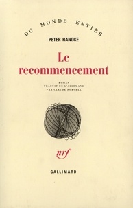 Peter Handke - Le recommencement.