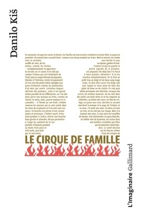 Danilo Kis - Le cirque de famille - Chagrins précoces ; Jardin, cendre ; Sablier.