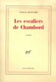 Pascal Quignard - Les escaliers de Chambord.