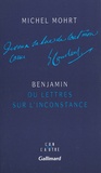 Michel Mohrt - Benjamin ou Lettres sur l'inconstance.