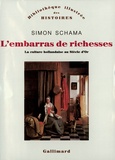 Simon Schama - L'embarras de richesses - Une interprétation de la culture hollandaise au siècle d'Or.