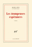 Michel Déon - Les Trompeuses espérances.