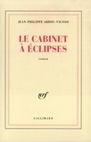 Jean-Philippe Arrou-Vignod - Le Cabinet à éclipses.
