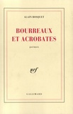 Alain Bosquet - Bourreaux Et Acrobates.