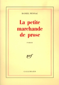 Daniel Pennac - La Petite marchande de prose.
