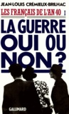 Jean-Louis Crémieux-Brilhac - Les Français de l'an 40 - Tome 1, La guerre oui ou non ?.