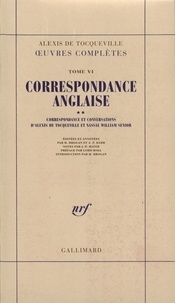 Alexis de Tocqueville et Nassau-William Senior - Oeuvres complètes - Tome 62, Correspondance et conversations d'Alexis de Tocqueville et Nassau William Senior.