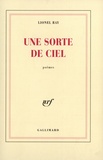 Lionel Ray - Une Sorte de ciel - Poèmes.