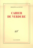 Philippe Jaccottet - Cahier de verdure.