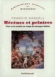 Francis Haskell - Mécènes et peintres - L'art et la société au temps du baroque italien.