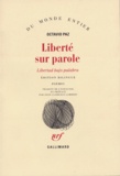 Octavio Paz - Liberté sur parole - Poèmes.