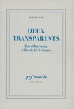 Octavio Paz - Deux transparents - Marcel Duchamp et Claude Lévi-Strauss.