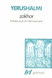 Yosef Yerushalmi - Zakhor - Histoire juive et mémoire juive.