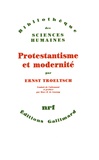 Ernst Troeltsch - Protestantisme et modernité.