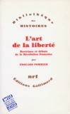 Edouard Pommier - L'art de la liberté - Doctrines et débats de la Révolution française.