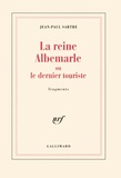 Jean-Paul Sartre - La reine Albemarle ou Le dernier touriste - Fragments.
