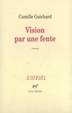Camille Guichard - Vision par une fente.