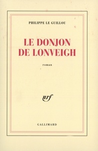 Claire Le Guillou - Le donjon de Lonveigh.