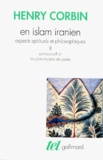 Henry Corbin - En Islam iranien - Aspects spirituels et philosophiques Tome 2, Sohrawardî et les Platoniciens de Perse.