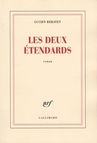 Lucien Rebatet - Les Deux Etendards.