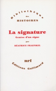 Béatrice Fraenkel - La signature - Genèse d'un signe.