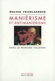 Walter Friedlaender - Maniérisme et antimaniérisme dans la peinture italienne.